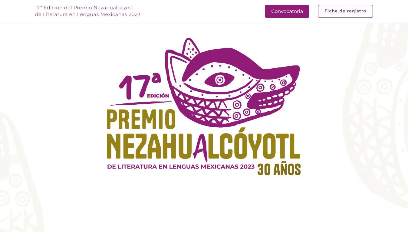 17ª Edición del Premio Nezahualcóyotl
                        de Literatura en Lenguas Mexicanas 2023
